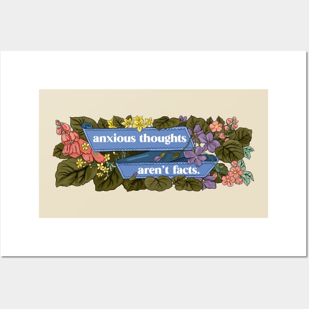 Anxious Thoughts Aren't Facts Wall Art by FabulouslyFeminist